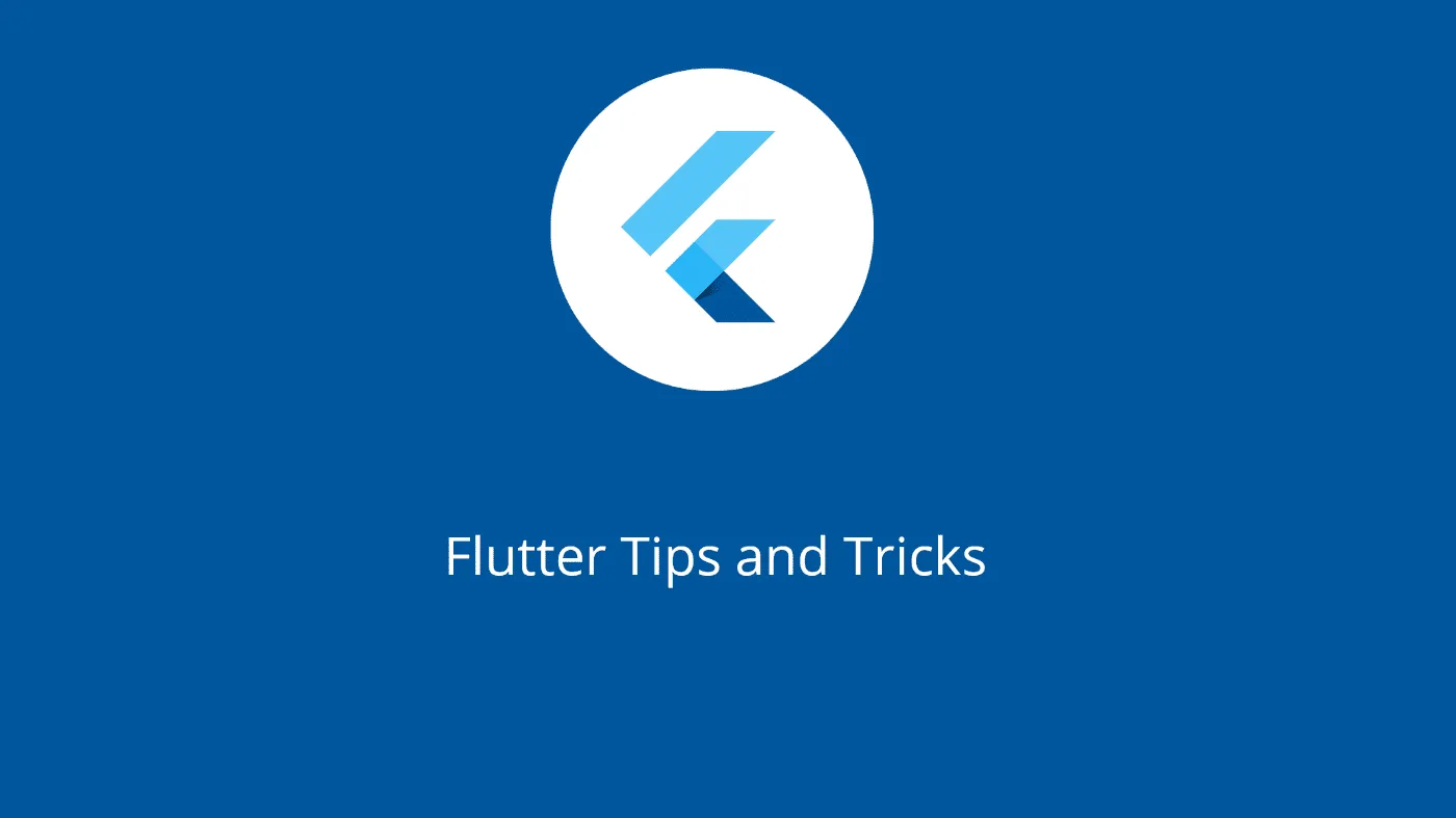 Image for Tips And Tricks to make Flutter Development easier